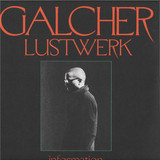 GALCHER LUSTWERK - Information
