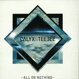 Calyx & Teebee - All Or Nothing