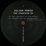 Julian Perez - The Corridor Ep