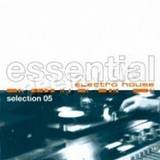 Essential Electro House - Selection 05