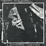 Ron Morelli - A Gathering Together