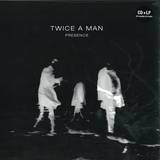 Twice A Man - Presence                                                                                           3