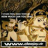 F-starr Pres. Dark Templar - How Much Can You Take