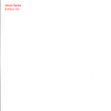 Alexis Taylor - Rubbed Out