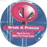 Brisk & Fracus - Stuck On You