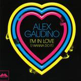 Alex Gaudino - I'm In Love (i Wanna Do It)