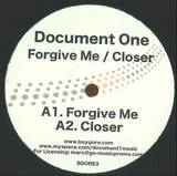 Document One - Forgive Me / Closer