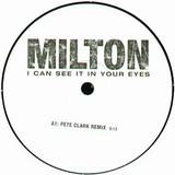 Milton - I Can't See It In Your Eyes