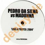 Pedro Da Silva - Like A Prayer 2004