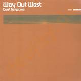 Way Out West - *1* Don't Forget Me