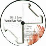 Skin & Bone - Wont Ever Fade
