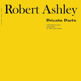 Robert Ashley - Private Parts
