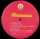 Trujillo - Acapulco Gold / You Keep Me