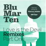 Blu Mar Ten - Love Is The Devil Part One
