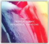 Secret Circuit - Tropical Cosmic Psychedlic Vibrations