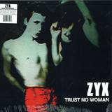 Zyx - Trust No Woman