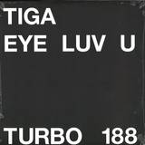 Tiga - Eye Luv U