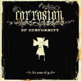 Corrosion Of Conformity - In The Arms Of God