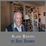 Eric Schmid - Alain Badiou