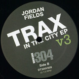 Jordan Fields - Trax In The City Ep Volume 3