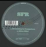 Sfr - Dreaming In Computers/alien Idiot