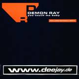 Demon Ray - You Touch Me Baby