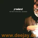 Freeland - We Want Your *remix*