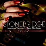 Stonebridge - Take Me Away *stonebridge*