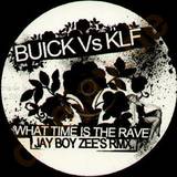 Buick Vs. Klf - What Time Is The Rave