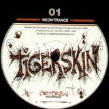 Tigerskin - Neontrance