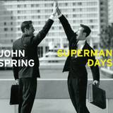 John Spring - Superman Days 2x12"