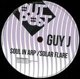 Guy J - Soul In Arp / Solar Flare