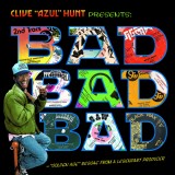 Clive "Azul" Hunt Presents - Bad Bad Bad (1973 - 1976)