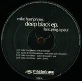 Mike Humphries (feat A. Paul) - Deep Black Ep