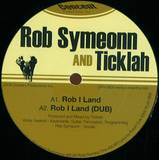 Rob Symeonn & Ticklah - Rob I Land