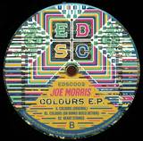 Joe Morris - Colours Ep (inc Dr Dunks Remix)