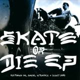 Die - Skate Or Die