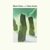 BLACK DUCK WITH ELENA SETIÉN - BLACK DUCK WITH ELENA SETIÉN