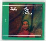 Reset Robot - Let Your Soul Outside