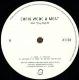 Chris Wood & Meat - Birds Flying High Ep