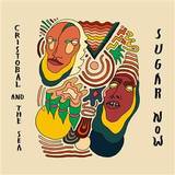 Cristobal And The Sea - Sugar Now (digi)