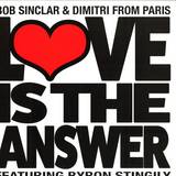 Bob Sinclar & Dimitri From Paris - Love Is The Answer Feat. Byron Stingily