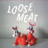 Loose Meat - Loose Meat