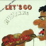 Sandwich - Let's Go / Mustang
