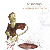 Delano Smith Feat. Diamondancer - A Message For The Dj