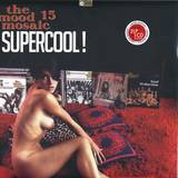 Mood Mosaic Vol. 15 - Supercool - 2 Lp + Cd
