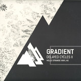 Gradient - Delayed Cycles II