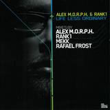 Alex M.o.r.p.h. & Rank 1 - A Life Less Ordinary