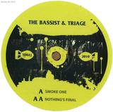 The Bassist & Triage - Smoke One / Nothings Final