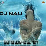 Dj Nau - Song To The Siren